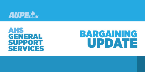 Bargaining Update AHS General Support Services