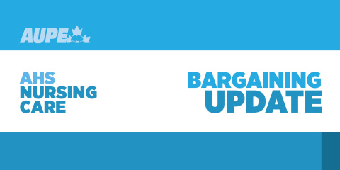 Bargaining Update AHS Nursing Care